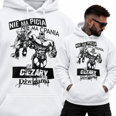 BLUZA Z KAPTUREM NA SIŁOWNIĘ  NIE MA PICIA NIE MA ĆPANIA
